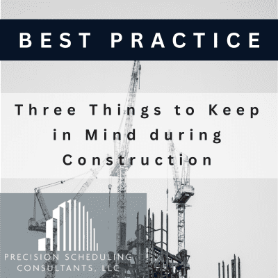 Three Things to Keep in Mind during Construction