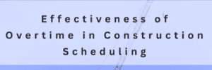 Effectiveness of Overtime in Construction Scheduling