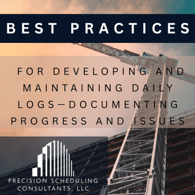 for Developing and Maintaining Daily Logs—Documenting Progress and Issues