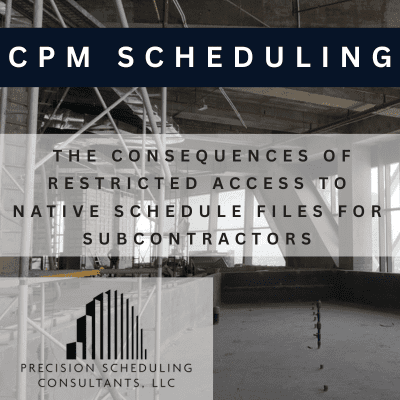 The Consequences of Restricted Access to Native Schedule Files for Subcontractors